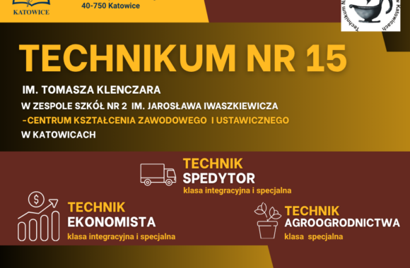 Plakat reklamujący technikum nr 15, technik ekonomista - klasa integracyjna i specjalna, technik spedytor- klasa integracyjna i specjana, technik agroogrodnictwa - klasa integracyjna i specjana.